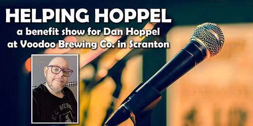Helping Hoppel - a benefit show for Dan Hoppel at Voodoo Brewing in Scranton