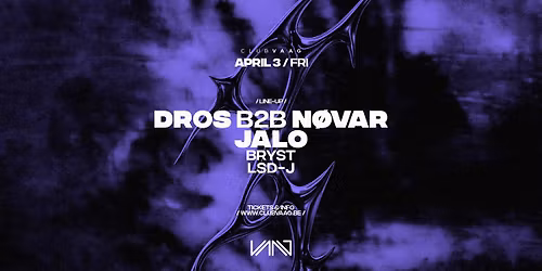Club Vaag invites DROS B2B N\u00d8VAR & JALO