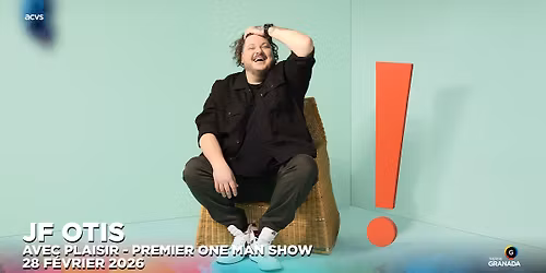 JF Otis - Avec Plaisir : Premier One Man Show | Th\u00e9\u00e2tre Granada | Sherbrooke | 