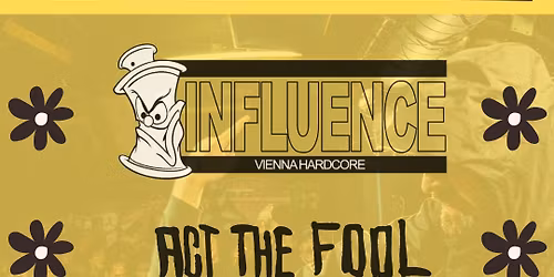 SUNDAY MATINEE MOSH: Influence \/\/ Act The Fool \/\/ Handshake