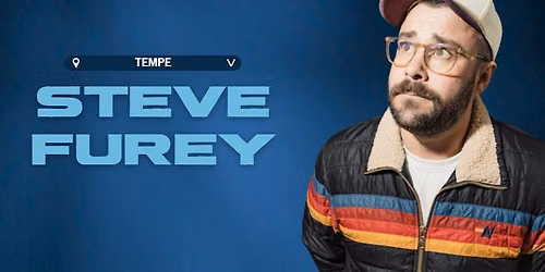 STEVE FUREY FROM KEVIN HART'S "FUNNY AF" @ TEMPE IMPROV