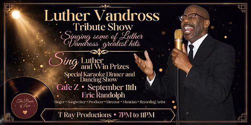 Luther Vandross Tribute Show " The Power of Love" featuring Eric Randolph