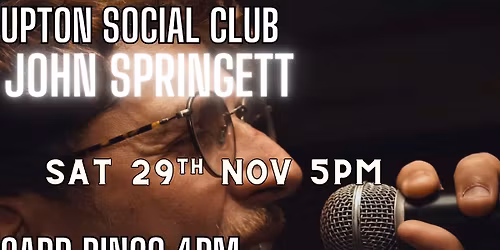 John Springett Is Back @ Upton Social Club