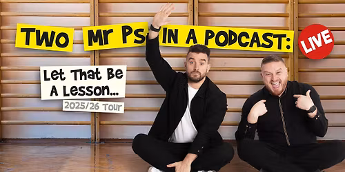 Two Mr Ps in a Podcast: Live - Let That Be A Lesson...