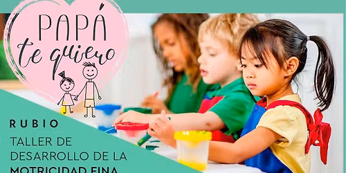 Taller infantil de motricidad fina RUBIO. \u00a1EL D\u00cdA ESPECIAL DE PA\u00b4P\u00c1!