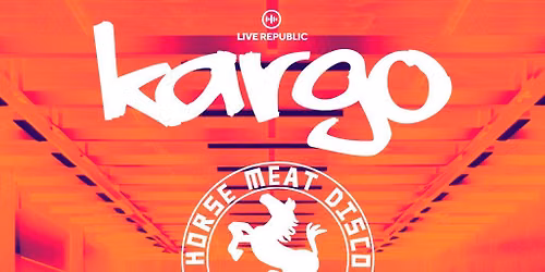 HORSE MEAT DISCO & MORE| Kargo at HANGR Sheffield