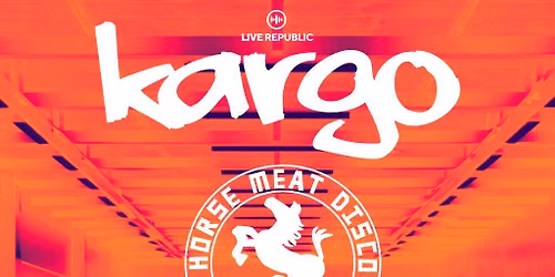 HORSE MEAT DISCO & MORE| Kargo at HANGR Sheffield