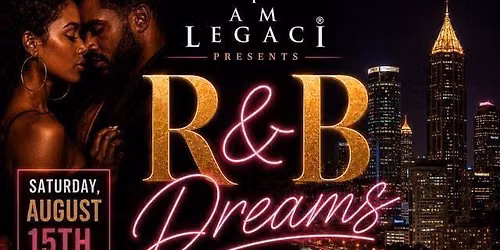 R&amp;B DREAMS ATLANTA | FREE BEFORE 12AM | SATURDAY AUGUST 15