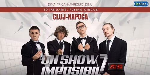 Stand-up Comedy \u201eUn Show Imposibil 7\u201d cu Dima, Dinu, Tric\u0103 \u0219i Havriciuc