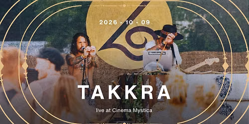 Cinema Mystica Presents: TAKKRA - 2026.10.09
