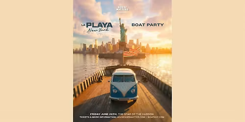 Joonbug Presents: iBoatNYC - House Matters: La Playa Boat Party