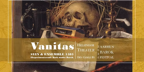 Vanitas | SVIN & Ensemble 1585