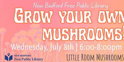 Grow Your Own Mushrooms!