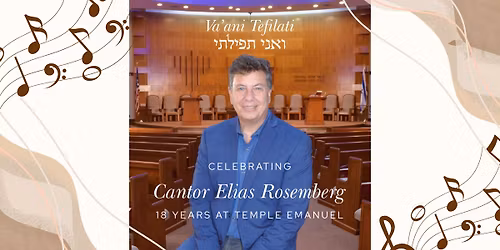 Va\u2019ani Tefilati: Celebrating Cantor Elias Rosemberg\u2019s 18 Years at Temple Emanuel