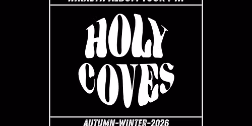 Holy Coves Album Release Tour - Autumn\/Winter 2026