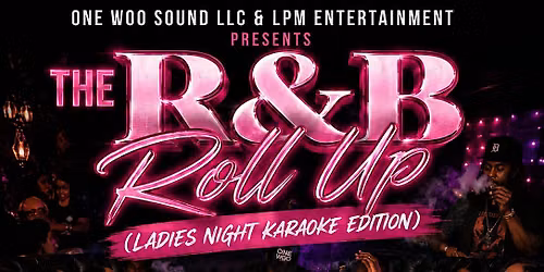 The R&B Roll Up (Ladies Night Karaoke)