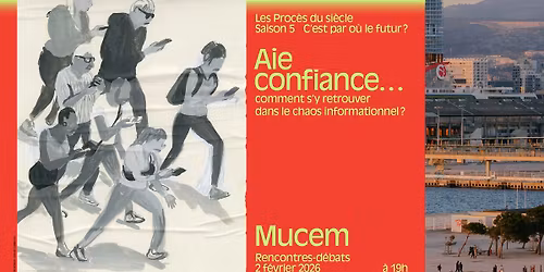 Les Proc\u00e8s du si\u00e8cle | Aie confiance\u2026 comment s\u2019y retrouver dans le chaos informationnel ?