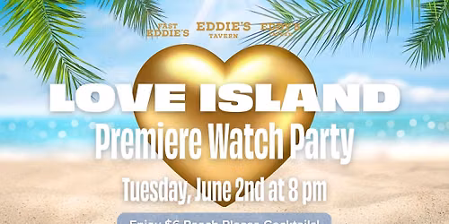 Love Island Season Premiere Watch Party!