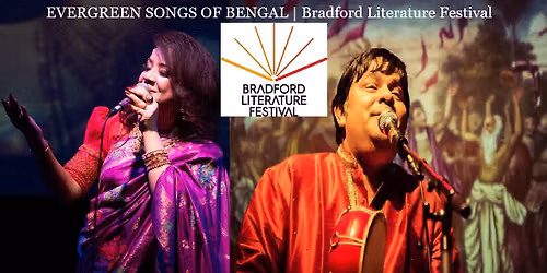 Evergreen Songs of Bengal | Bradford Literature Festival