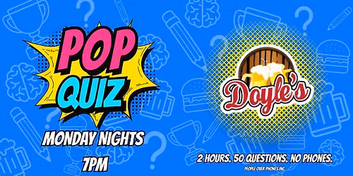 Edmonton - POP QUIZ Monday @ Doyle's Pub!