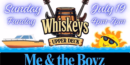 Me & the Boyz - Whiskey's Upper Deck