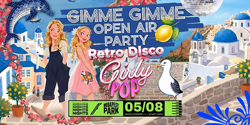 Gimme Gimme Open Air Party! - Retro Disco & Girly POP \u23fe Nights of Budapest Park