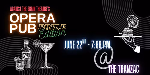 Opera Pub: Pride Edition \ud83c\udff3\ufe0f\u200d\ud83c\udf08 June 22nd at the TRANZAC