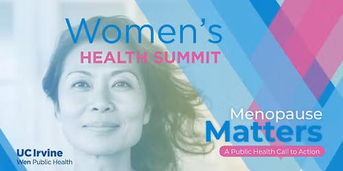 Women's Health Summit 2025: Menopause Matters \u2014 A Public Health Call to Action
