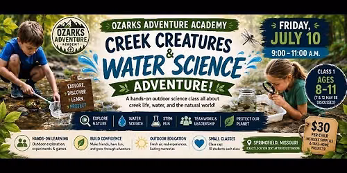 Ozarks Adventure Academy: Creek Creatures & Water Science Adventure (Ages 8\u201311)