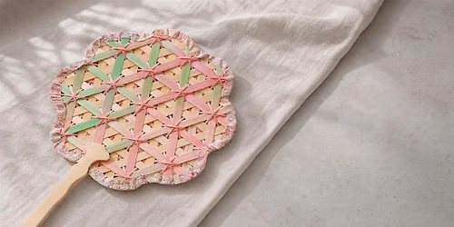 Make Your Own Summer Fan (Beginner-Friendly Workshop)\u2014 9 August
