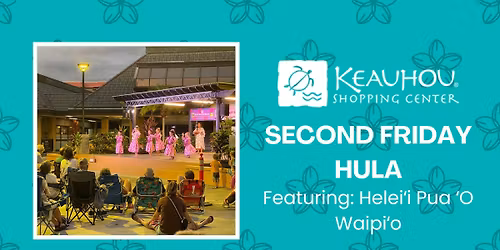 Second Friday Hula-Helei\u02bbi Pua \u02bbO Waipi\u02bbo