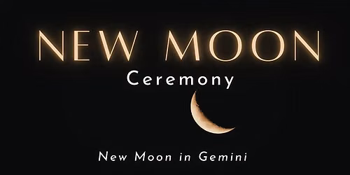 New Moon Ceremony- Love Donation, Free Event