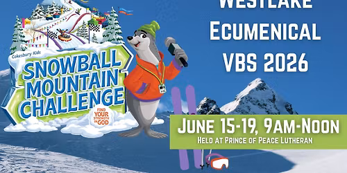 Snowball Mountain Challenge- Westlake Ecumenical VBS 2026