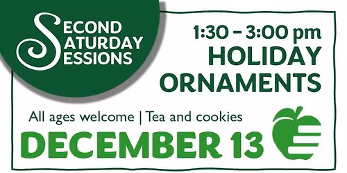December 13 Second Saturday Session: Holiday Ornaments