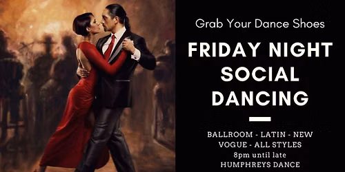 Friday Night Social Dancing with Humphreys | Ballroom, Latin, New Vogue Dancing