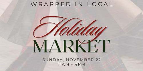 Wrapped In Local Holiday Market