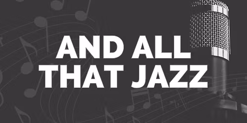 And All That Jazz