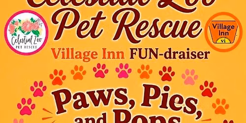Celestial Zoo Pet Rescue Paws, Pies and Pops Village Inn FUN-draiser 
