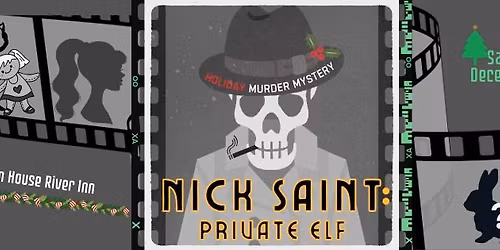Nick Saint: Private Elf Murder Mystery Dinner at Hudson House River Inn!