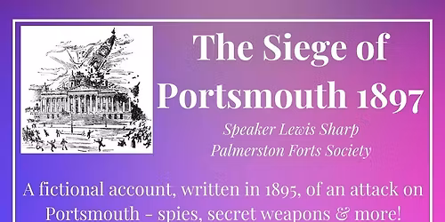 The Siege of Portsmouth 1897 by Lewis Sharp of Palmerston Forts Society