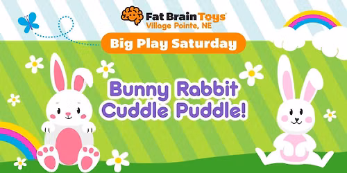Big Play Saturday - Bunny Rabbit Cuddle Puddle! 