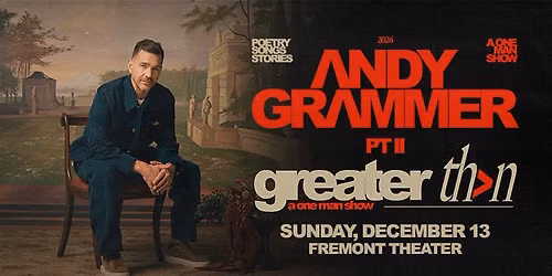 Andy Grammer Greater Than Pt. II: A One Man Show LIVE at Fremont Theater