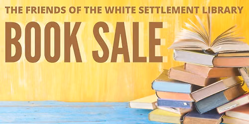 Friends of the White Settlement Libray Book Sale