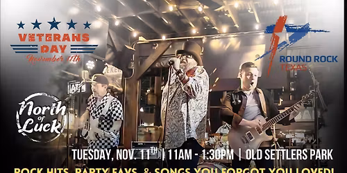 City of Round Rock - Veterans Day Celebration with North of Luck