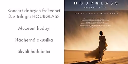 Hourglass III. \u010d\u00e1st - mimo\u0159\u00e1dn\u00e9 setk\u00e1n\u00ed skv\u011bl\u00fdch hudebn\u00edk\u016f p\u0159i hled\u00e1n\u00ed dokonal\u00fdch frekvenc\u00ed.