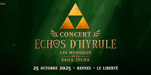 Echos d'Hyrule, concert Zelda @RENNES, Le Libert\u00e9