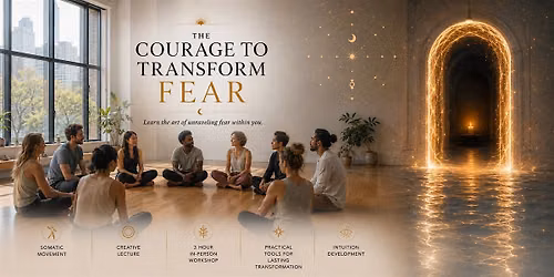 The Art of Transforming Fear | 3 Hour Workshop