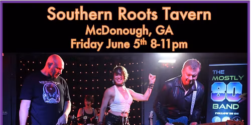 The Mostly 80s Band at Southern Roots Tavern, McDonough, GA