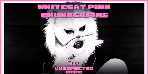 FREE Foco Unexpected: White Cat Pink & Chunderfins **AT VISIT FORT COLLINS**: Presented by Mishawaka