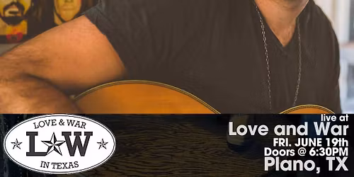DJANGO WALKER LIVE @ LOVE AND WAR - PLANO, TX